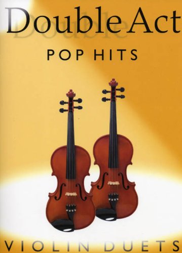 Double Act: Pop Hits - Violins Duets: Violin Duets (Double Act S.) von Bosworth Edition
